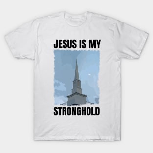 Jesus is my Stronghold T-Shirt